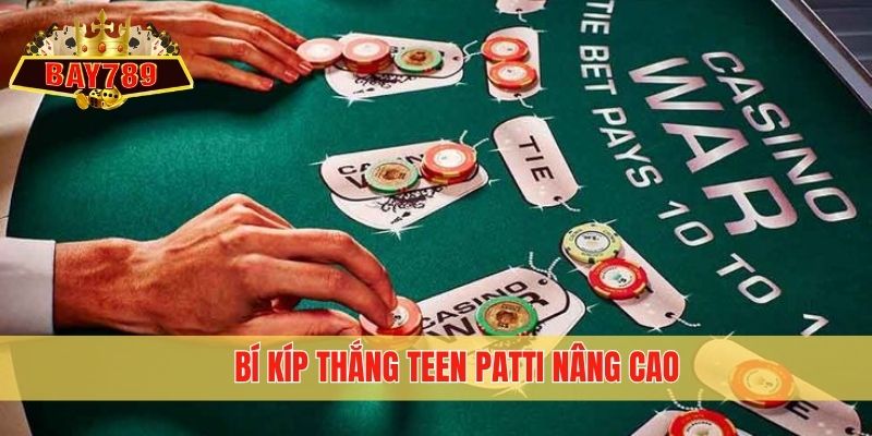 Bí kíp thắng Teen Patti nâng cao