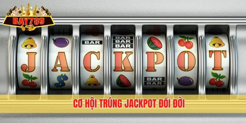 Cơ hội trúng Jackpot đổi đời