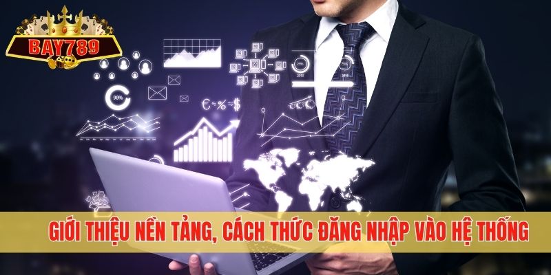 Giới thiệu nền tảng, cách thức đăng nhập vào hệ thống