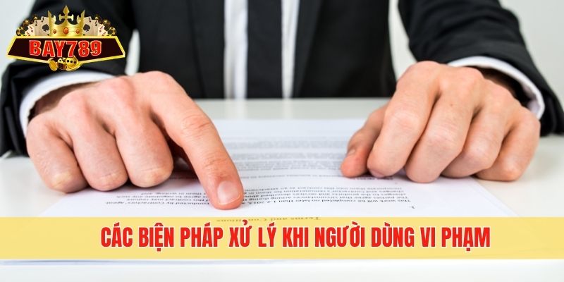 Các biện pháp xử lý khi người dùng vi phạm
